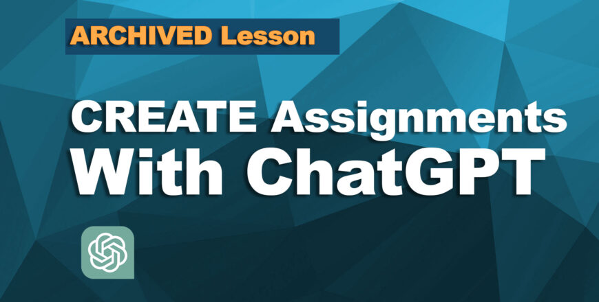 Archived-Create-Assignments-with-ChatGPT
